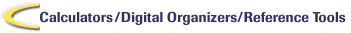 Calculators/Digital Organizers/Reference Tools